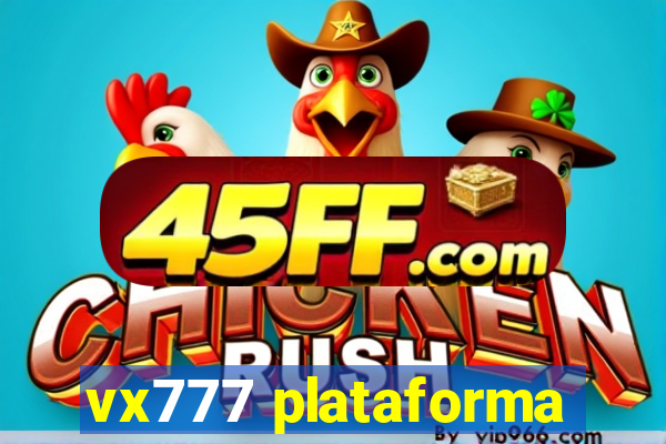 vx777 plataforma